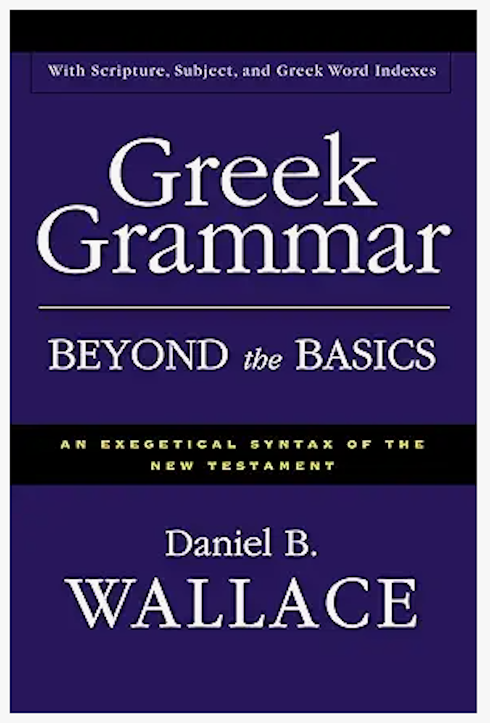 Greek Grammar Beyond the Basics
