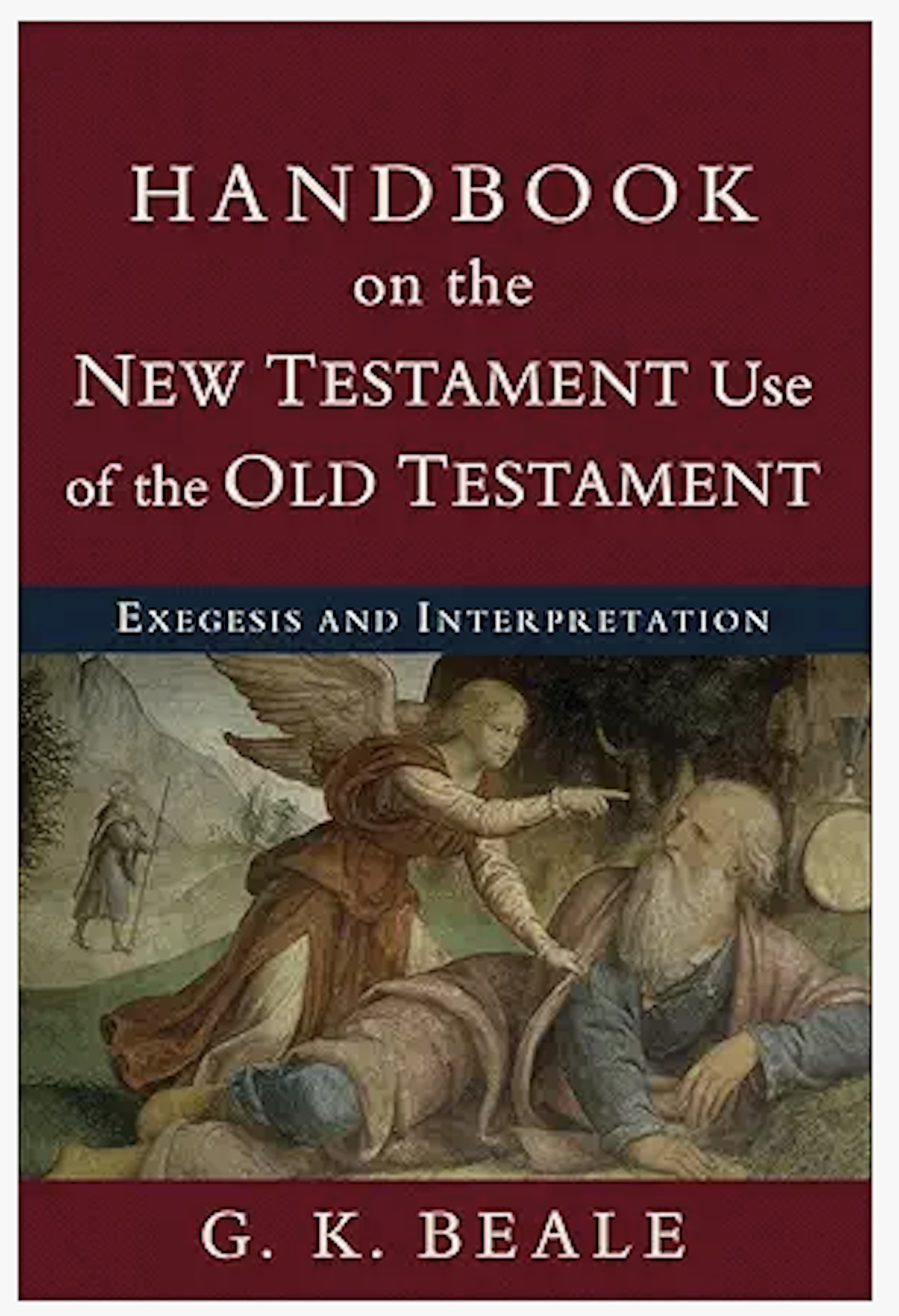 Handbook on the New Testament Use of the Old Testament