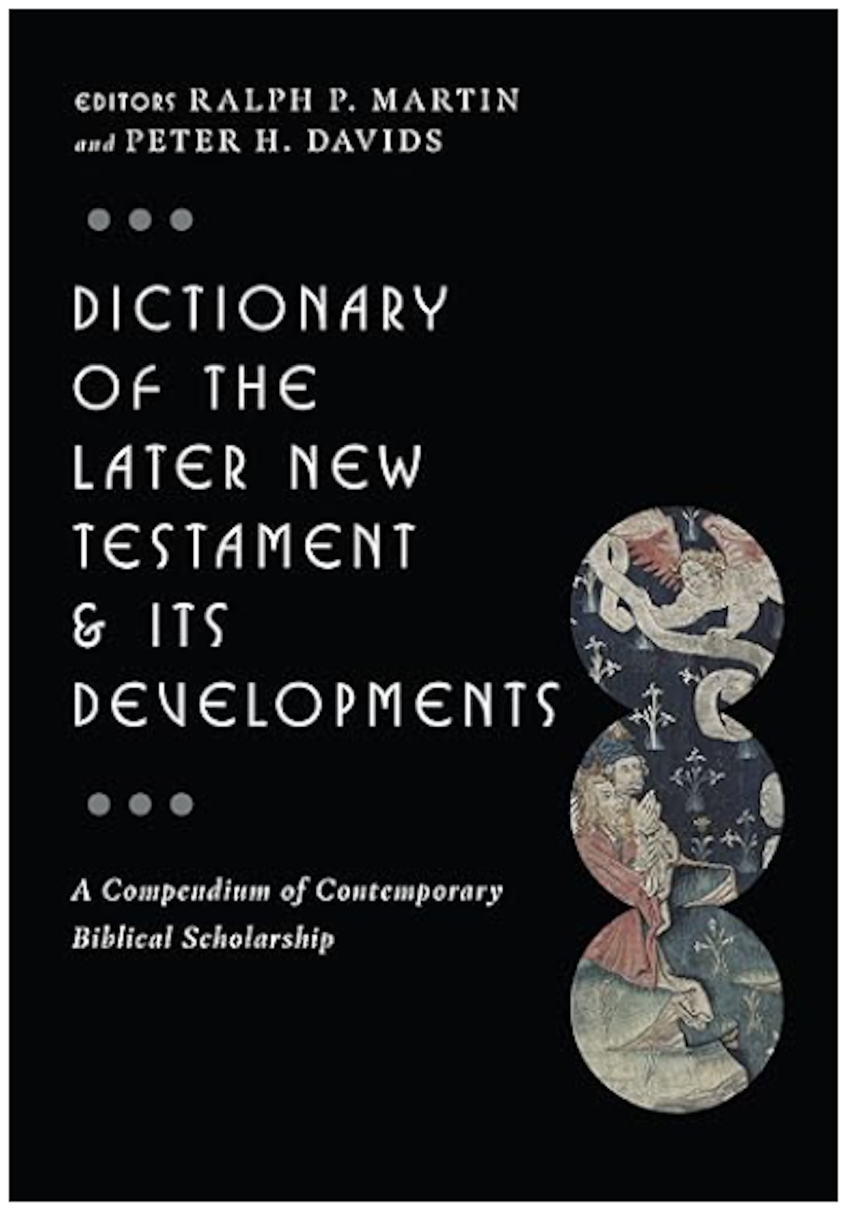 Dictionary of the Later New Testament & Its Developments