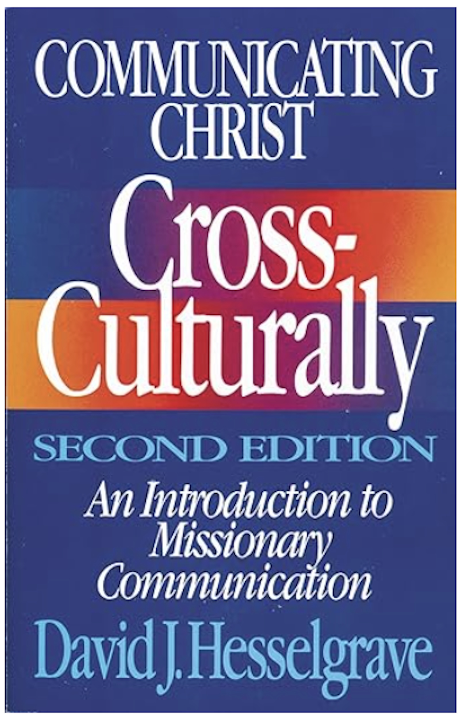 Communicating Christ Cross-Culturally 2nd Edition
